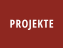 PROJEKTE