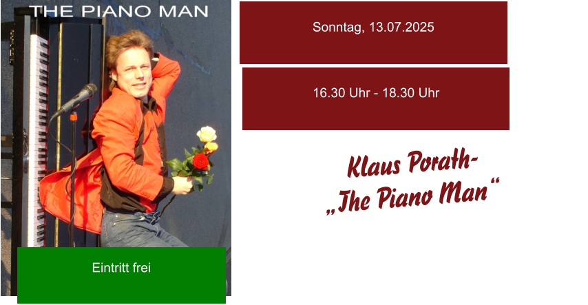 Klaus Porath-  „The Piano Man“  Sonntag, 13.07.2025 16.30 Uhr - 18.30 Uhr Eintritt frei
