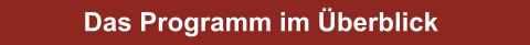 Das Programm im Überblick