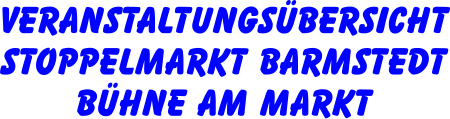 Veranstaltungsübersicht Stoppelmarkt Barmstedt Bühne am Markt