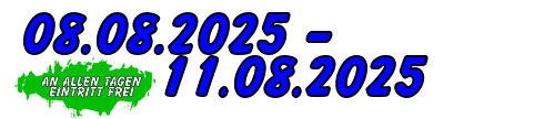 08.08.2025 - 11.08.2025 An allen Tagen Eintritt frei